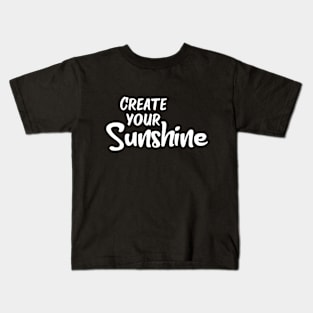 Create Your Sunshine Kids T-Shirt